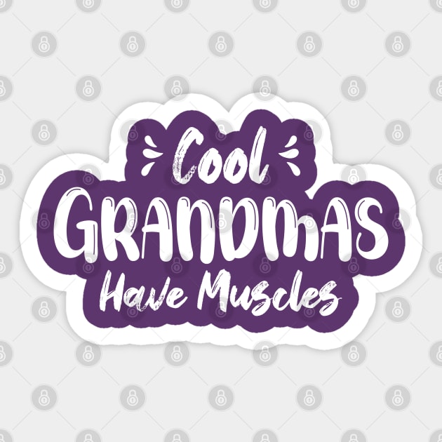 Cool Grandmas Have Muscles, Funny Gym Sticker by chidadesign